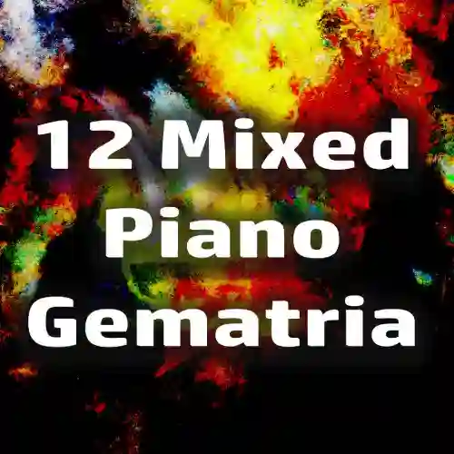 12 Mixed Piano Gematria
