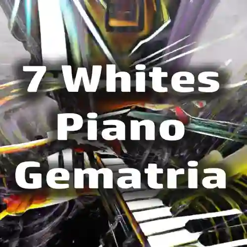 7 Whites Piano Gematria